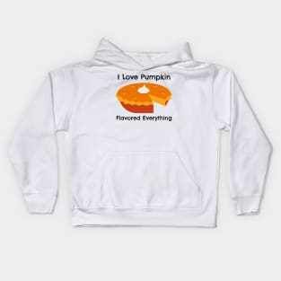 I Love Pumkin Flavored Everything – Autumn and Fall, Festive Design Kids Hoodie